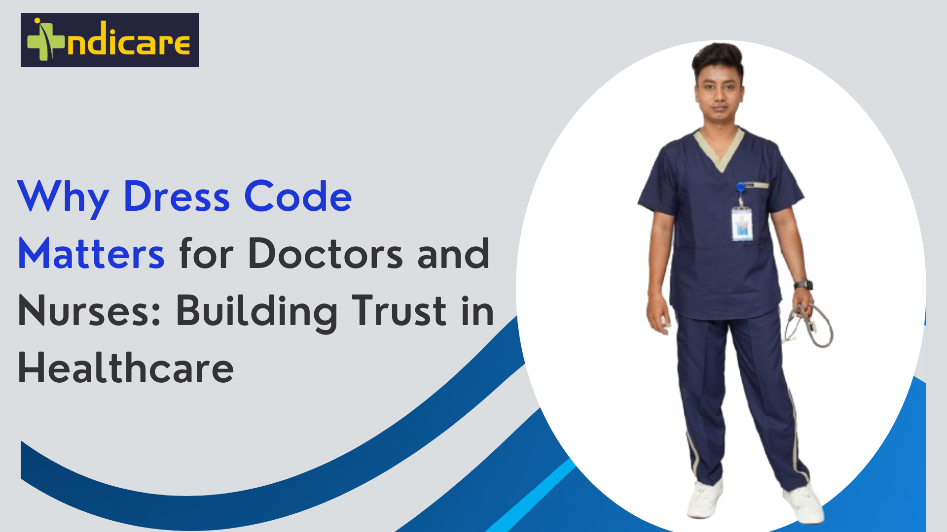 Why Dress Code Matters for Doctors and Nurses: Building Trust in Healthcare