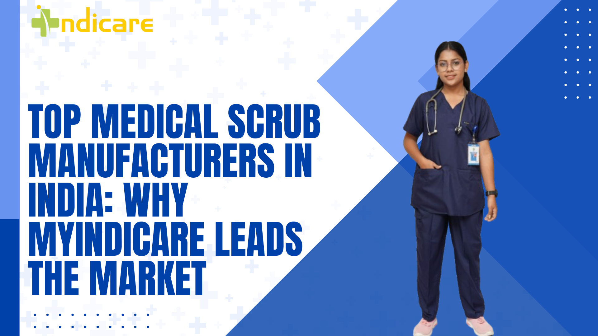 Top Medical Scrub Manufacturers in India: Why MyIndicare Leads the Market
