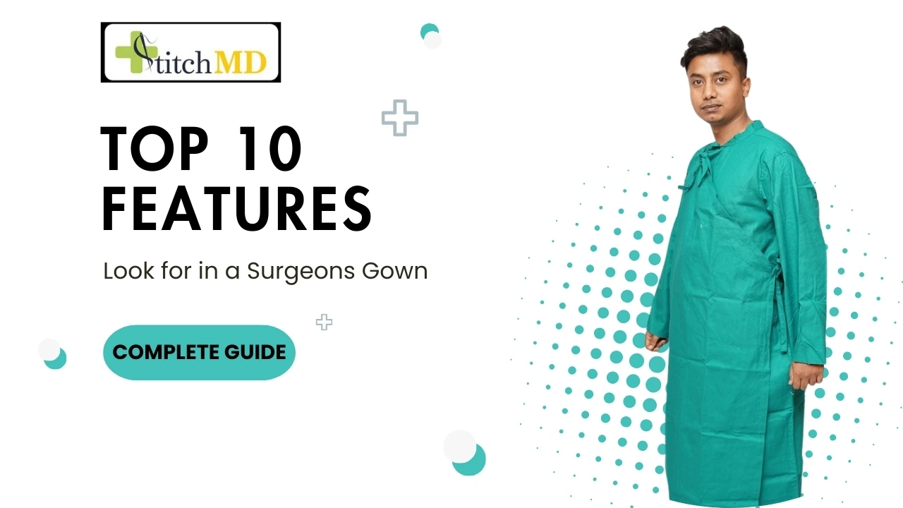 Top 10 Features to Look for in a Surgeon’s Gown