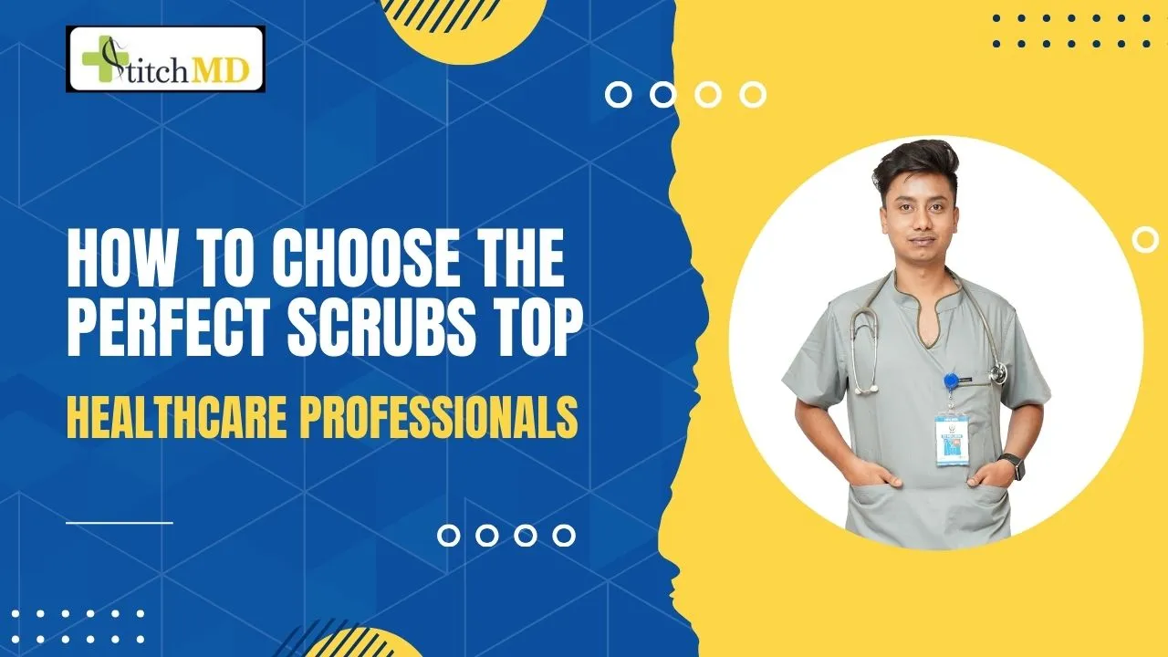 How to Choose the Perfect Scrubs Top for Healthcare Professionals
