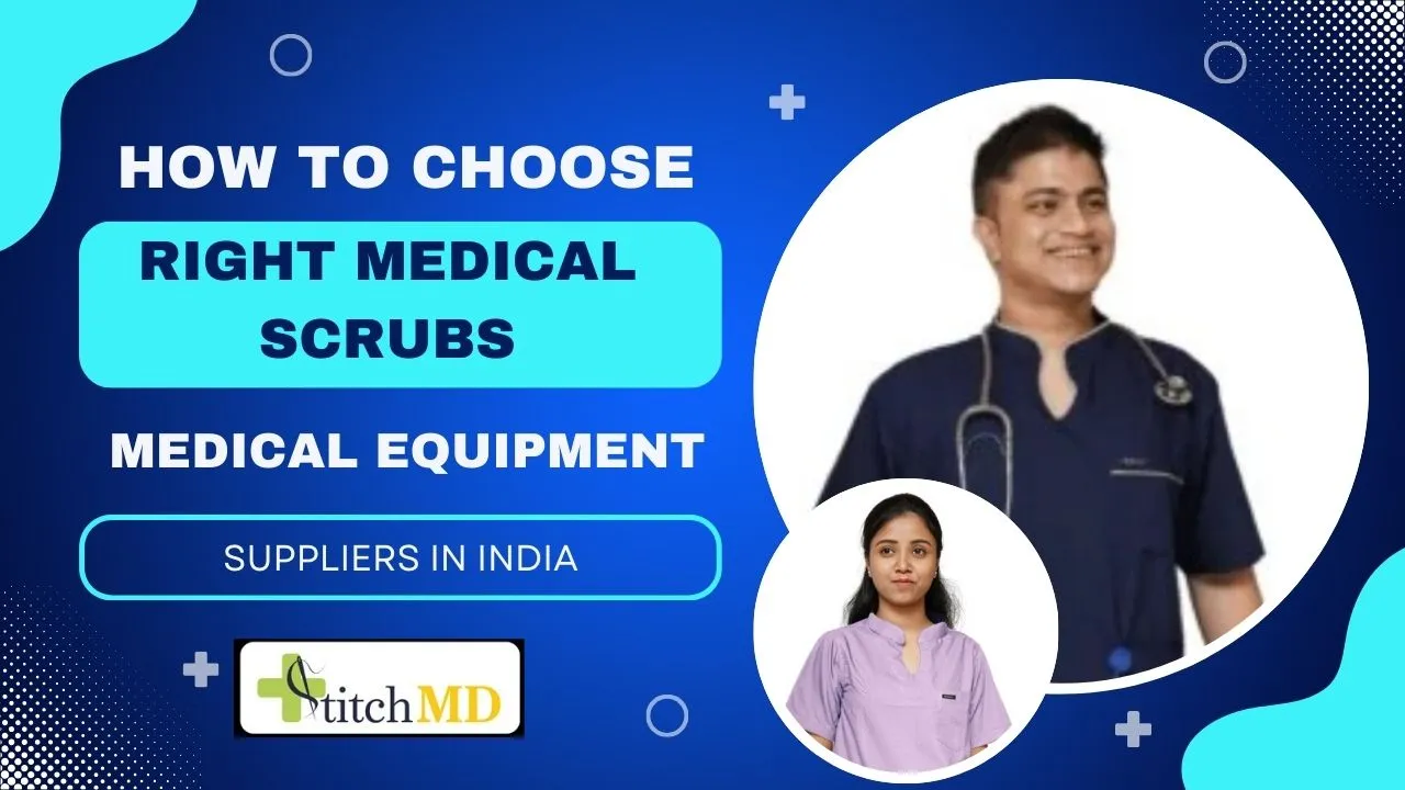 How to Choose the Right Medical Scrubs from Top Medical Equipment Suppliers in India
