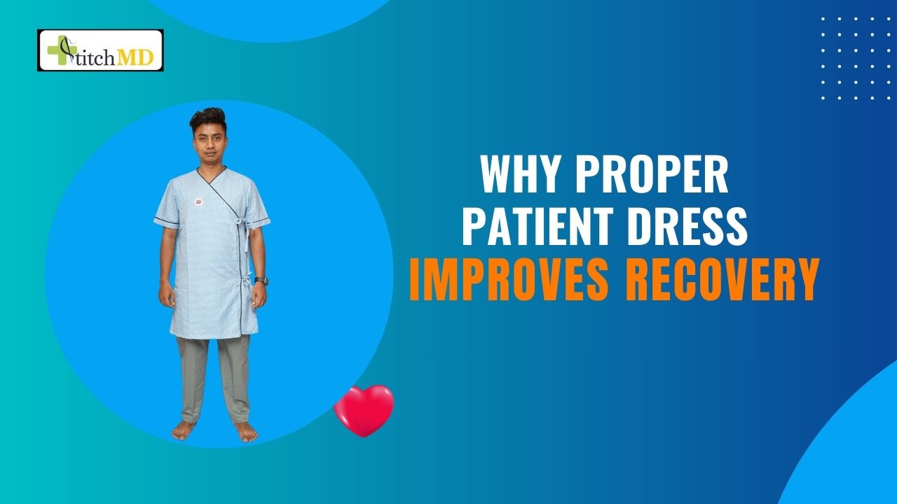 Why Proper Patient Dress in Hospital Improves Recovery
