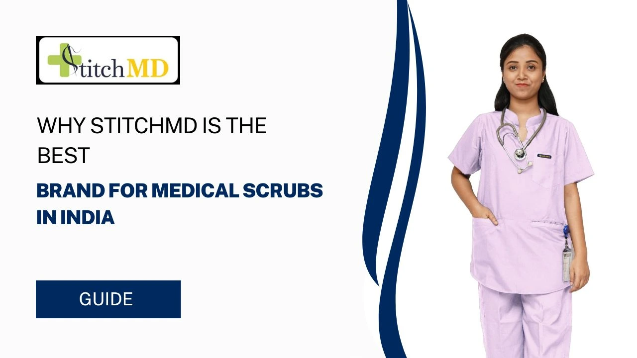 Why StitchMD is the best Brand for Medical Scrubs in India