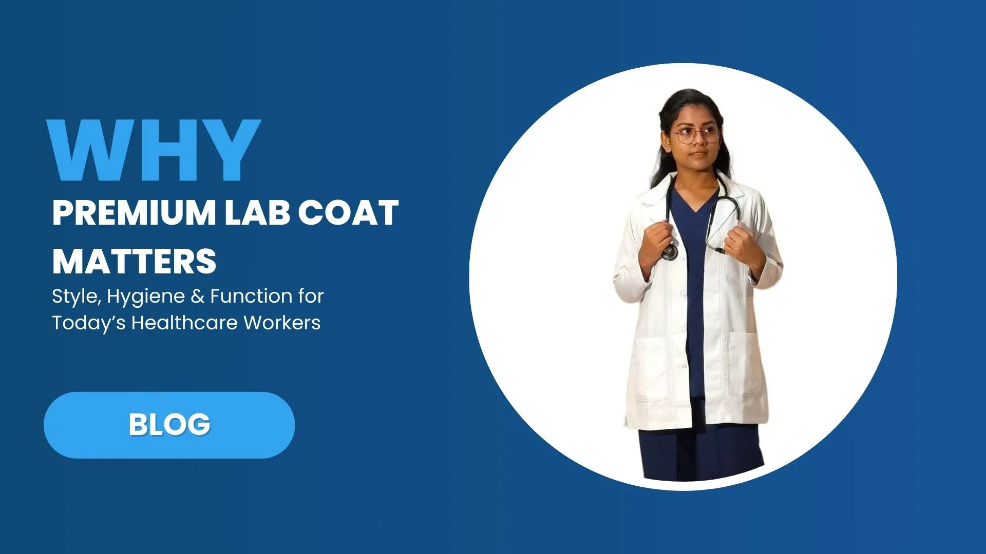 Why a Premium Lab Coat Matters: Style, Hygiene & Function for Today’s Healthcare Workers