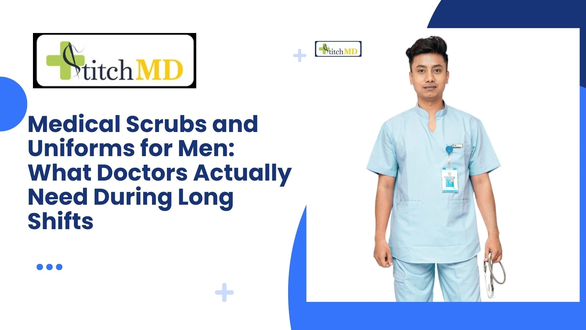 Medical Scrubs and Uniforms for Men: What Doctors Actually Need During Long Shifts