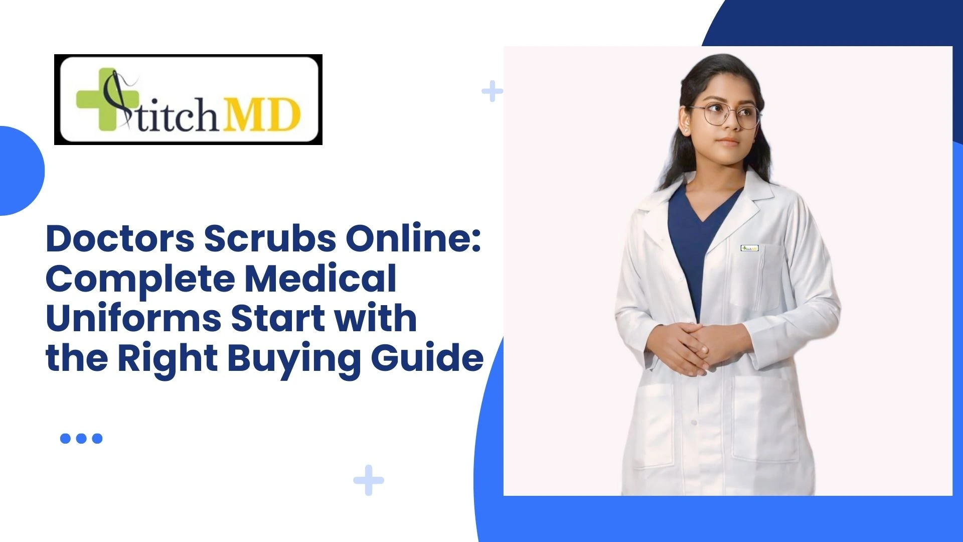 Doctors Scrubs Online: Complete Medical Uniforms Start with the Right Buying Guide